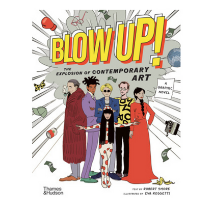 Blow Up!: The Explosion of Contemporary Art